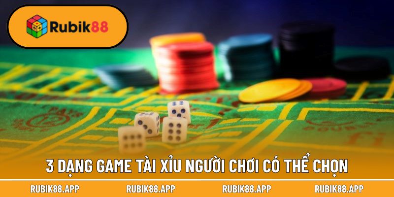 Tài Xỉu Là Gì? Khám Phá Tựa Game Kinh Điển Của Casino 2025 2 3 dạng game tài xỉu người chơi có thể chọn