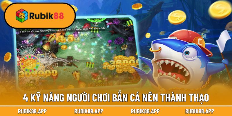 Bắn Cá Ăn Xu - Tựa Game Fishing Trụ Top 1 Suốt 5 Năm Liền 3 4 kỹ năng người chơi bắn cá nên thành thạo