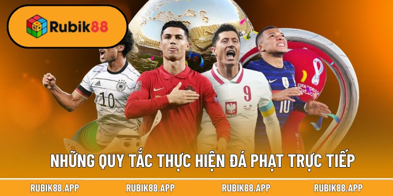 Đá Phạt Trực Tiếp Là Gì | Luật Thực Hiện Cú Sút Đẹp Mắt 3 Những quy tắc thực hiện đá phạt trực tiếp