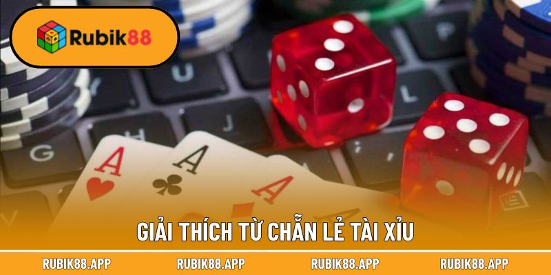Chẵn Lẻ Tài Xỉu - Hình Thức Cược Cực Hấp Dẫn Trong Sicbo 1 Giải thích từ chẵn lẻ tài xỉu