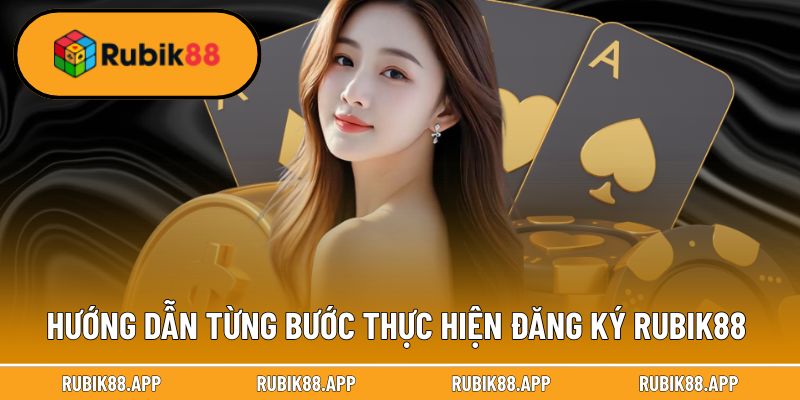 Đăng Ký Rubik88 3 Hướng dẫn từng bước thực hiện đăng ký Rubik88 trong 3 bước