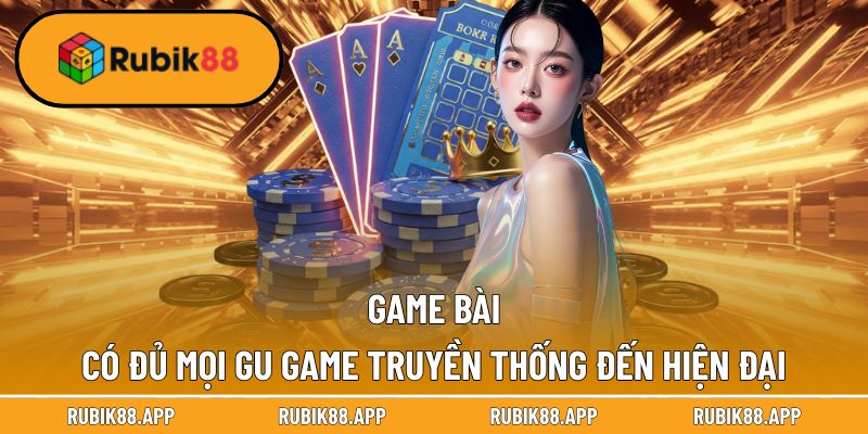Trang chủ 33 Game bài có đủ mọi gu game truyền thống đến hiện đại