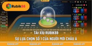 Tài Xỉu Rubik88 - Sự Lựa Chọn Số 1 Của Người Mới Châu Á